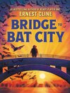 Cover image for Bridge to Bat City